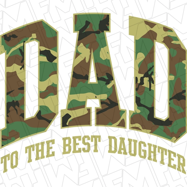 DAD to the Best Daughter Camo Funny Father\'s Day DTF Transfer | Father\'s Day Direct-to-Film | 0184