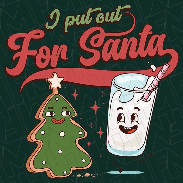 I Put Out For Santa Milk &amp; Cookies Funny Christmas DTF Transfer | Fall Direct-to-Film | 0399