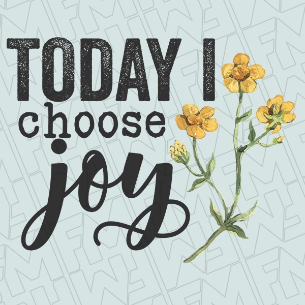 Today I Choose Joy Floral Motivational DTF Transfer Inspirational Directto-Film  0050