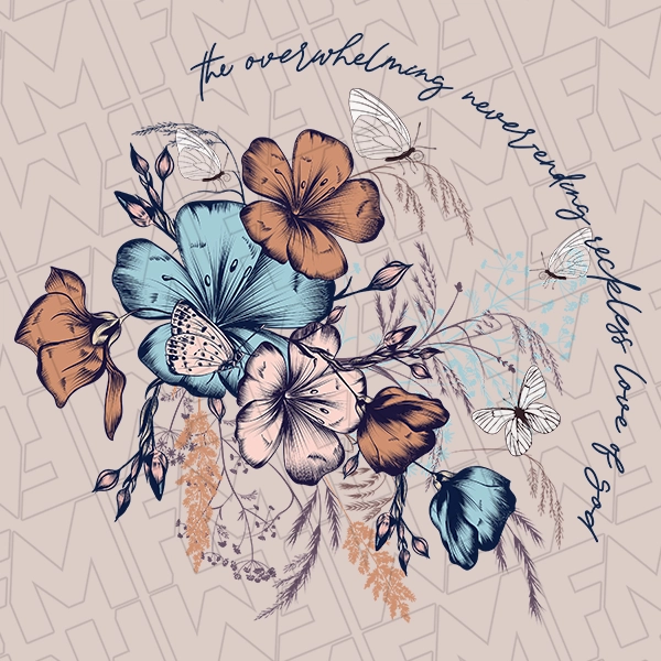 Neverending Reckless Love of God Boho Floral Motivational DTF Transfer  Inspirational Directto-Film  0067