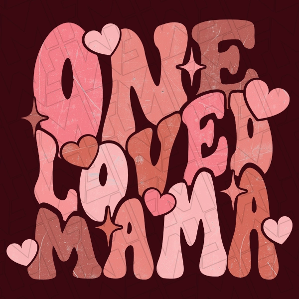 One Loved Mama Retro Valentines DTF Transfer  Valentines Directto-Film  0440