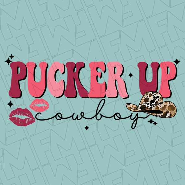 Pucker Up Cowboy Western Valentines DTF Transfer  Valentines Directto-Film  0437