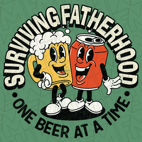 Surviving Fatherhood One Beer at a Time Funny Dad DTF Transfer  Fathers Day Directto-Film  0529