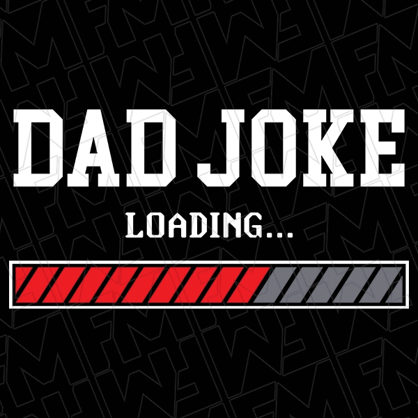 Dad Joke Loading Funny Dad DTF Transfer Fathers Day Directto-Film  0528