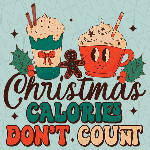 Christmas Calories Dont Count Retro Christmas DTF Transfer Christmas Directto-Film  0329