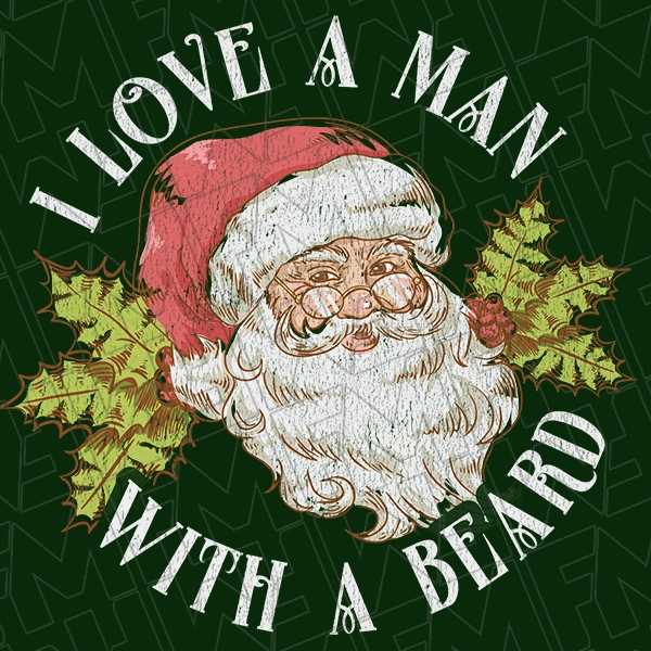 I Love a Man with a Beard Santa Christmas DTF Transfer  Christmas Directto-Film  0398