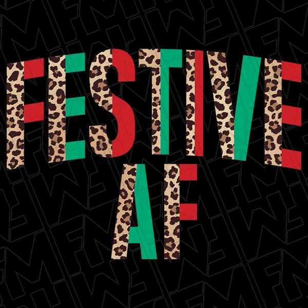 Festive AF Funny Christmas DTF Transfer  Christmas Directto-Film  0339