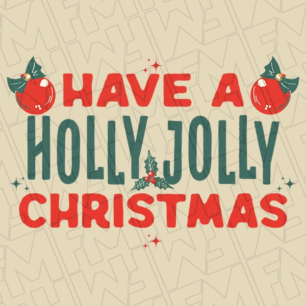 Have a Holly Jolly Christmas DTF Transfer  Christmas Directto-Film  0342