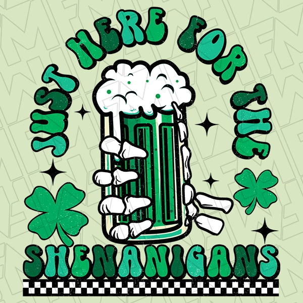 Just Here for the Shenanigans Beer Mug Funny St Patricks Day DTF Transfer  St Patricks Day Direct to Film - 0013