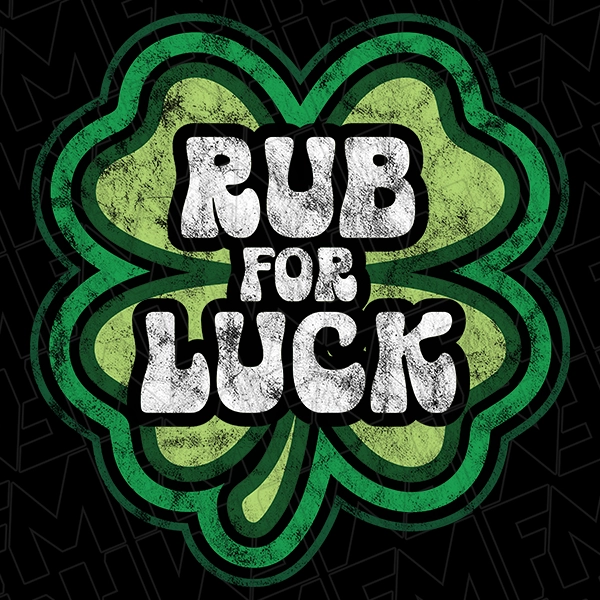 Rub For Luck Funny St Patricks Day DTF Transfer  St Patricks Day Direct to Film - 0466