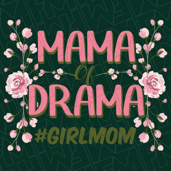 Mama of Drama HashTag GirlMom Mothers Day DTF Transfer  Mothers Day Directto-Film  0124