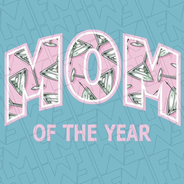 Mom of the Year Martini Background DTF Transfer  Mothers Day Directto-Film  0508