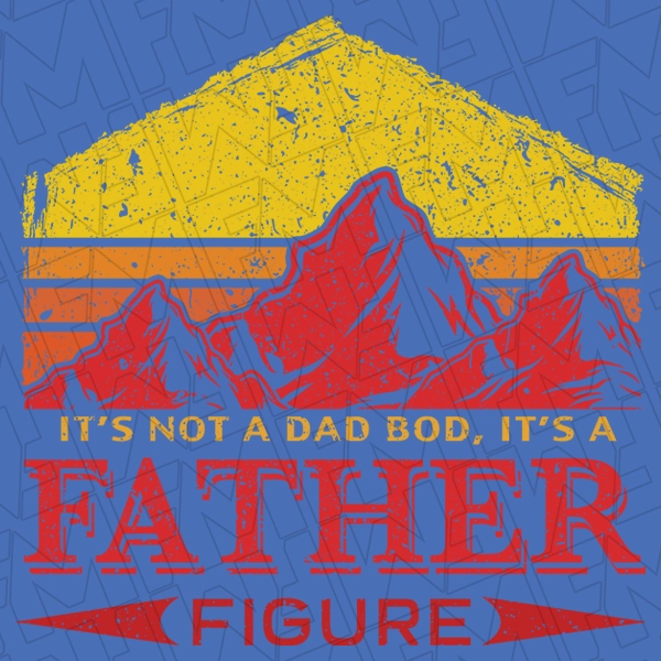 Its Not a Dad Bod Its a Father Figure Funny Fathers Day DTF Transfer  Fathers Day Directto-Film  0193