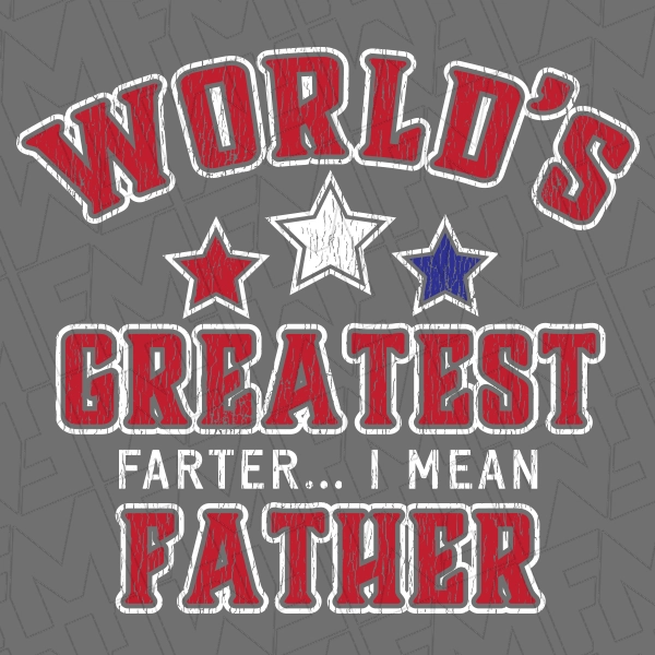 Worlds Best Farter I Mean Father DTF Transfer  Fathers Day Directto-Film  0523